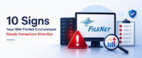 10 Signs Your IBM FileNet Environment Needs Immediate Attention - ECM Addons
